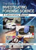 The basics of investigating forensic science : a laboratory manual /