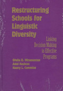 Restructuring schools for linguistic diversity : linking decision making to effective programs /