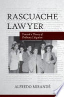 Rascuache lawyer : toward a theory of ordinary litigation /