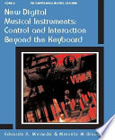 New digital musical instruments : control and interaction beyond the keyboard /