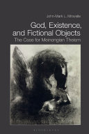 God, existence, and fictional objects : the case for Meinongian theism /