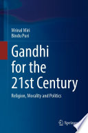 Gandhi for the 21st Century : Religion, Morality and Politics /
