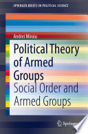 Political Theory of Armed Groups : Social Order and Armed Groups /
