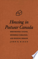 Housing in postwar Canada : demographic change, household formation, and housing demand /