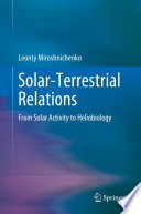 Solar-Terrestrial Relations : From Solar Activity to Heliobiology  /