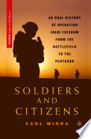 Soldiers and Citizens : An Oral History of Operation Iraqi Freedom from the Battlefield to the Pentagon /