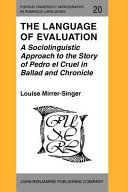 The language of evaluation : a sociolinguistic approach to the story of Pedro el Cruel in ballad and chronicle /