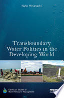 Transboundary water politics in the developing world /
