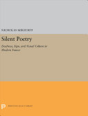 Silent poetry : deafness, sign, and visual culture in modern France /