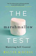 The marshmallow test : mastering self-control /