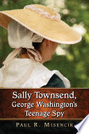 Sally Townsend, George Washington's teenage spy /