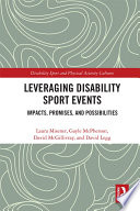 Leveraging disability sport events : impacts, promises, and possibilities /