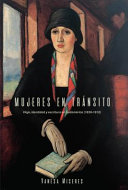 Mujeres en tránsito : viaje, identidad y escritura en Sudamérica (1830-1910) /