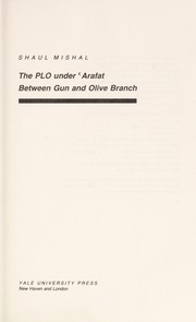 The PLO under Arafat : between gun and olive branch /