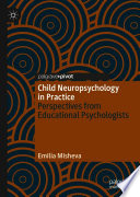 Child Neuropsychology in Practice : Perspectives from Educational Psychologists /
