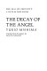 The decay of the angel /