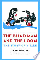 The blind man and the loon : the story of a tale /