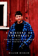 A measure of endurance : the unlikely triumph of Steven Sharp /