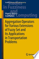 Aggregation Operators for Various Extensions of Fuzzy Set and Its Applications in Transportation Problems /