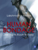 Human bondage : tracing its roots in India /