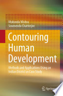 Contouring Human Development : Methods and Applications Using an Indian District as Case Study /