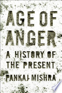 Age of anger : a history of the present /