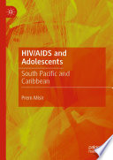 HIV/AIDS and Adolescents : South Pacific and Caribbean /