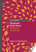 Devotional Hindu Dance : A Return to the Sacred /