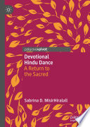 Devotional Hindu dance : a return to the sacred /