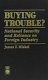 Buying trouble? : national security and reliance on foreign industry /