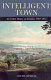 Intelligent town : an urban history of Swansea, 1780-1855 /