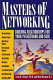 Masters of networking : building relationships for your pocketbook and soul /