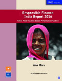 Responsible finance India report 2016 : client first : tracking social performance practices /