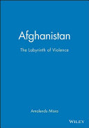 Afghanistan : the labyrinth of violence /