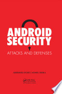 Android security : attacks and defenses /