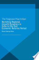 Revisiting regional growth dynamics in India in the post economic reforms period /