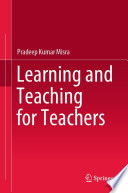 Learning and Teaching for Teachers /