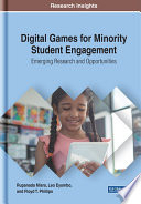 Digital games for minority student engagement : emerging research and opportunities /