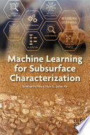Machine learning for subsurface characterization /