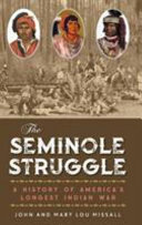 The Seminole struggle : a history of America's longest Indian War /
