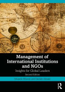 Management of international institutions and NGOs : insights for global leaders /