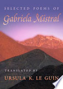 Selected poems of Gabriela Mistral /
