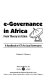 E-Governance in Africa, from theory to action : a handbook on ICTs for local governance /