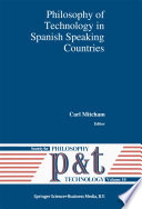 Philosophy of Technology in Spanish Speaking Countries /