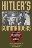 Hitler's commanders : officers of the Wehrmacht, the Luftwaffe, the Kriegsmarine, and the Waffen-SS /