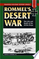 Rommel's desert war : the life and death of the Afrika Korps /