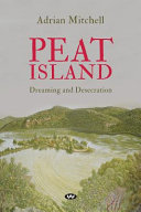 Peat Island : dreaming and desecration /