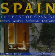 Spain : the best of Spanish interiors, gardens, architecture, landscapes /