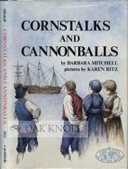 Cornstalks and cannonballs /