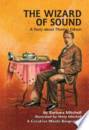The wizard of sound : a story about Thomas Edison /
